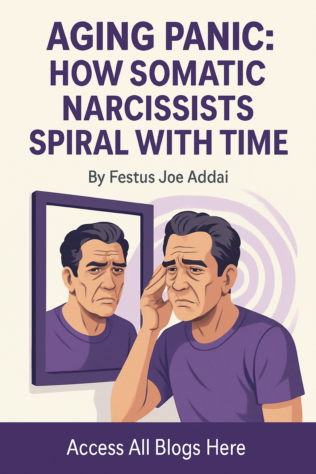 Aging Panic: How Somatic Narcissists Spiral with Time