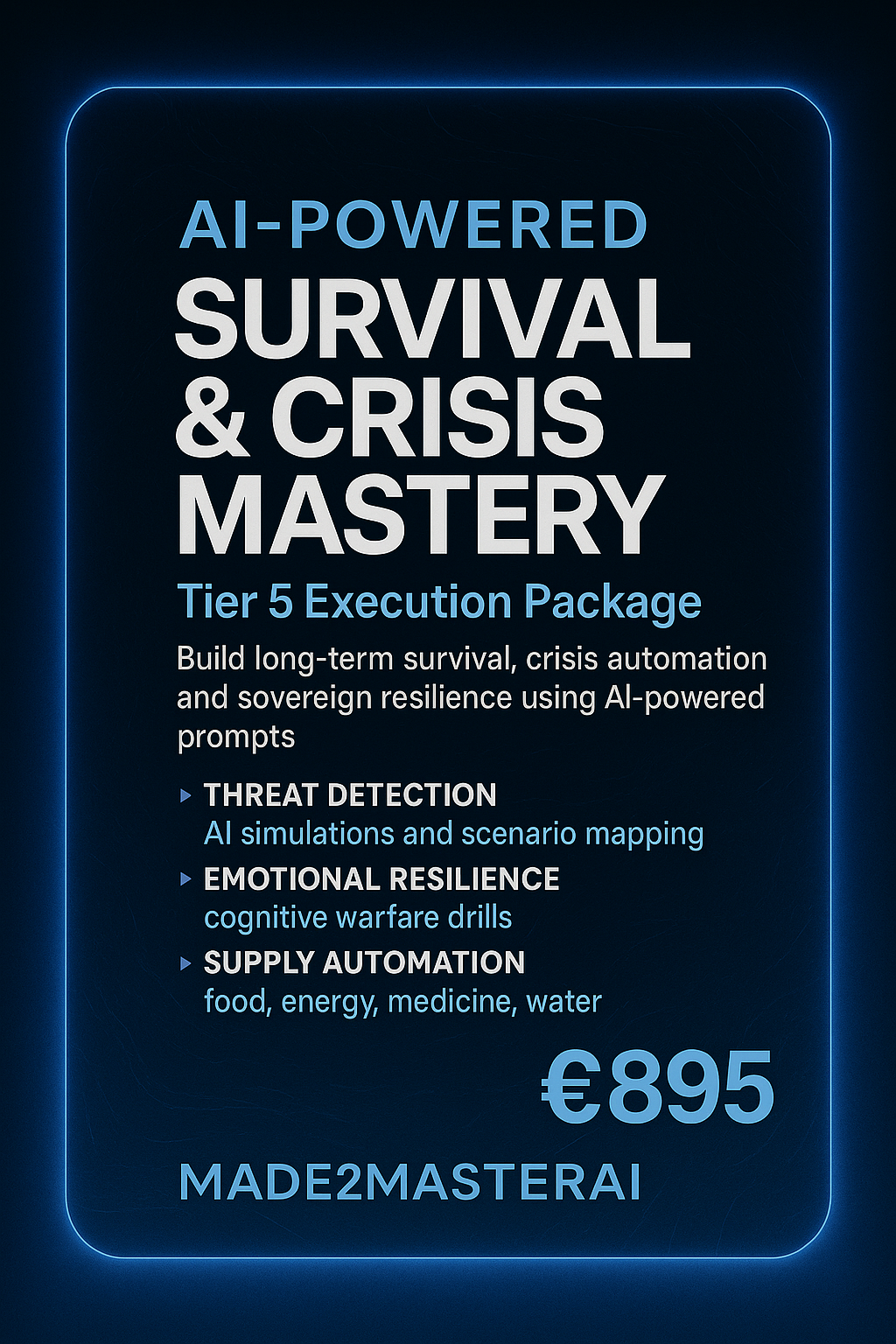 AI-Powered Survival & Crisis Mastery™ — Tier 5 Execution System | Made2MasterAI