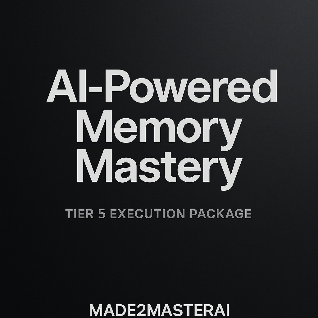 AI-Powered Memory Mastery

By Made2MasterAI™ | Made2Master™ | Licensed Cognitive Infrastructure