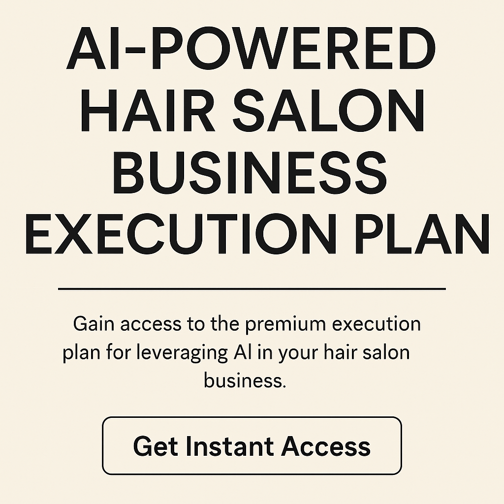 Aaliyah’s Parlour: AI-Powered Hair Salon Execution Plan (Tier 5 System)